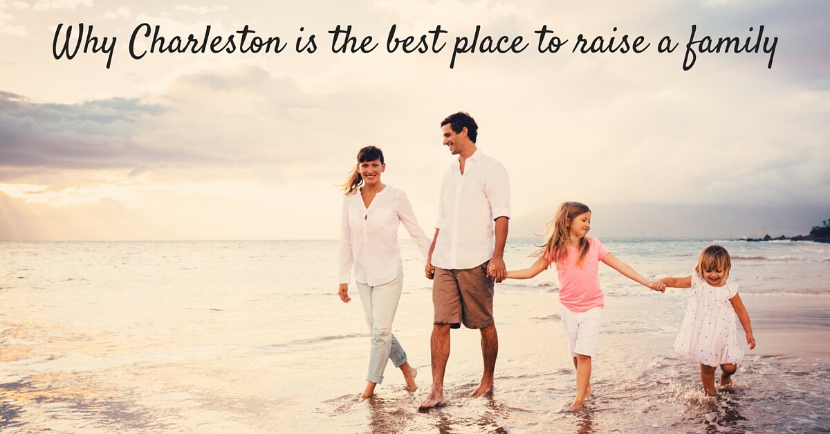 5 Reasons Why Charleston is the Best Place to Raise a Family